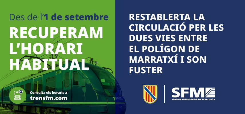 A la imatge es mostra el missatge que SFM restableix el seu horari habitual a partir de l’1 de setembre i recupera la circulació per les dues vies en el tram entre el Polígon de Marratxí i Son Fuster.