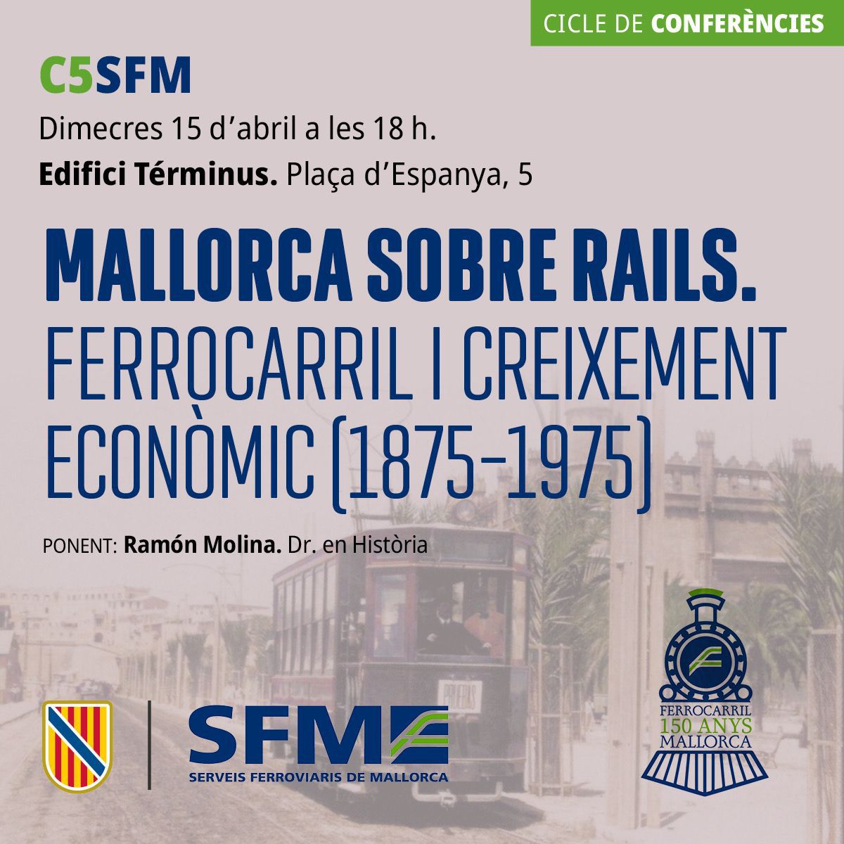 El paper del ferrocarril en la transformació econòmica de Mallorca centra una nova conferència d’SFM a l’edifici Términus el proper dimecres